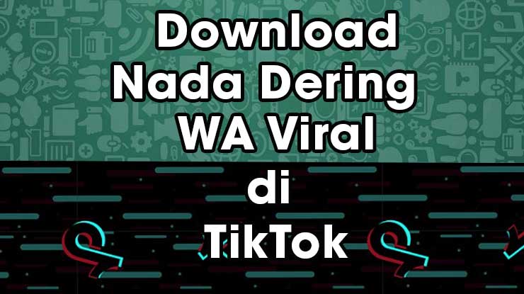 Download Nada Dering WA Viral di TikTok